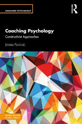 Coaching Psychology: Constructivist Approaches - Jelena Pavlovic - cover