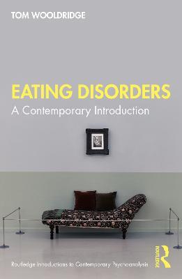 Eating Disorders: A Contemporary Introduction - Tom Wooldridge - cover