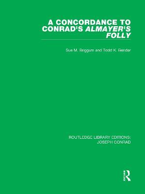 A Concordance to Conrad's Almayer's Folly - Sue M. Briggum,Todd K. Bender - cover