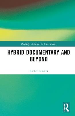 Hybrid Documentary and Beyond - Rachel Landers - cover