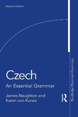 Czech: An Essential Grammar - James Naughton,Karen von Kunes - cover