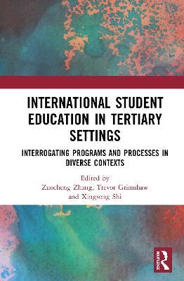 International Student Education in Tertiary Settings: Interrogating Programs and Processes in Diverse Contexts - cover