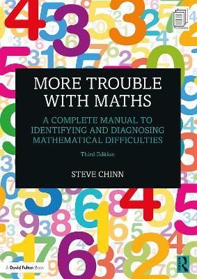More Trouble with Maths: A Complete Manual to Identifying and Diagnosing Mathematical Difficulties - Steve Chinn - cover