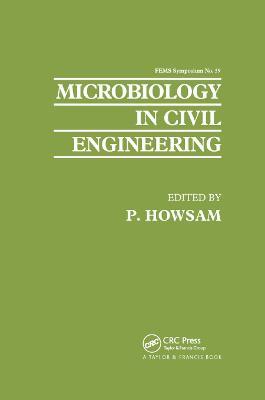 Microbiology in Civil Engineering: Proceedings of the Federation of European Microbiological Societies Symposium held at Cranfield Institute of Technology, UK - cover