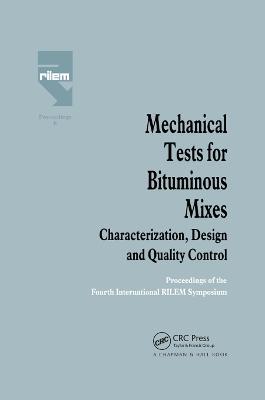 Mechanical Tests for Bituminous Mixes - Characterization, Design and Quality Control: Proceedings of the Fourth International RILEM Symposium - cover
