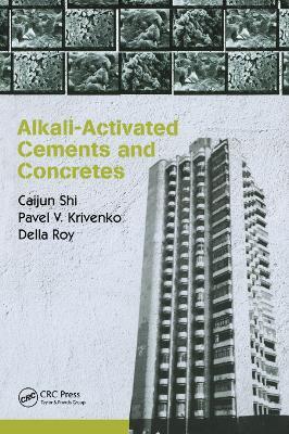 Alkali-Activated Cements and Concretes - Caijun Shi,Della Roy,Pavel Krivenko - cover