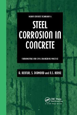 Steel Corrosion in Concrete: Fundamentals and civil engineering practice - Arnon Bentur,Neal Berke,Sidney Diamond - cover