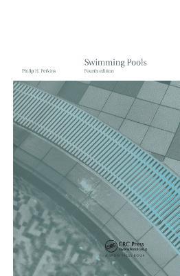 Swimming Pools: Design and Construction, Fourth Edition - Philip H. Perkins - cover