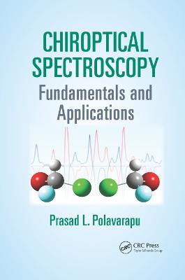 Chiroptical Spectroscopy: Fundamentals and Applications - Prasad L. Polavarapu - cover