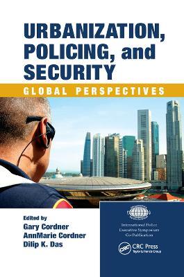 Urbanization, Policing, and Security: Global Perspectives - cover
