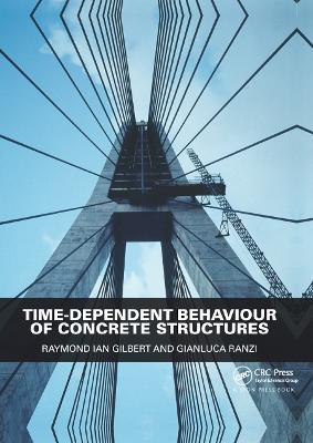 Time-Dependent Behaviour of Concrete Structures - Raymond Ian Gilbert,Gianluca Ranzi - cover