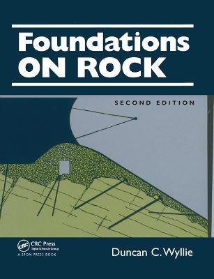 Foundations on Rock: Engineering Practice, Second Edition - Duncan C. Wyllie - cover
