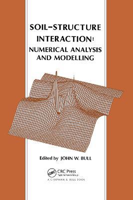 Soil-Structure Interaction: Numerical Analysis and Modelling - cover