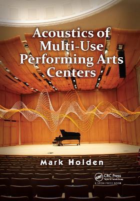 Acoustics of Multi-Use Performing Arts Centers - Mark Holden - cover