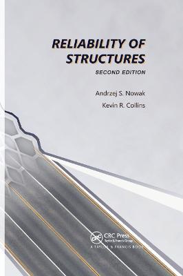 Reliability of Structures - Andrzej S. Nowak,Kevin R. Collins - cover