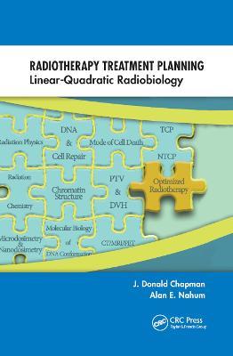 Radiotherapy Treatment Planning: Linear-Quadratic Radiobiology - J. Donald Chapman,Alan E. Nahum - cover