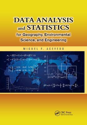 Data Analysis and Statistics for Geography, Environmental Science, and Engineering - Miguel F. Acevedo - cover