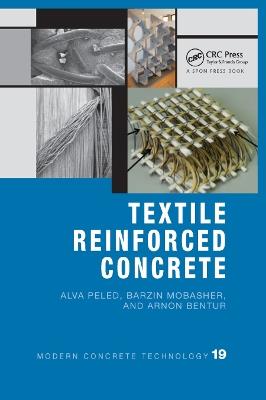Textile Reinforced Concrete - Alva Peled,Arnon Bentur,Barzin Mobasher - cover
