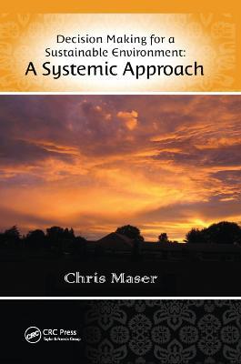 Decision-Making for a Sustainable Environment: A Systemic Approach - Chris Maser - cover