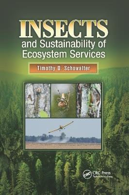 Insects and Sustainability of Ecosystem Services - Timothy D. Schowalter - cover
