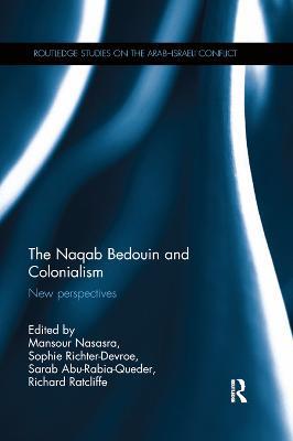The Naqab Bedouin and Colonialism: New Perspectives - cover