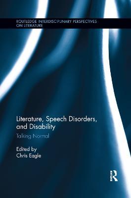 Literature, Speech Disorders, and Disability: Talking Normal - cover