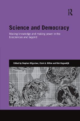 Science and Democracy: Making Knowledge and Making Power in the Biosciences and Beyond - cover