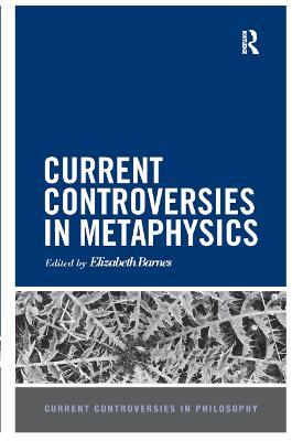 Current Controversies in Metaphysics - cover