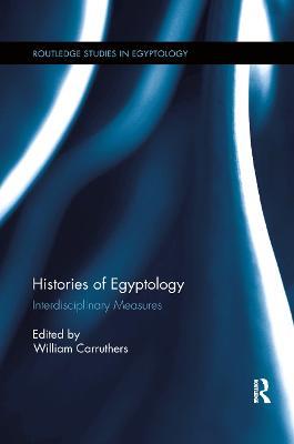Histories of Egyptology: Interdisciplinary Measures - cover