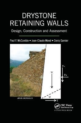 Drystone Retaining Walls: Design, Construction and Assessment - Paul F. McCombie,Jean-Claude Morel,Denis Garnier - cover