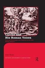 Lucian and His Roman Voices: Cultural Exchanges and Conflicts in the Late Roman Empire