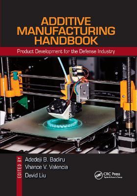 Additive Manufacturing Handbook: Product Development for the Defense Industry - cover