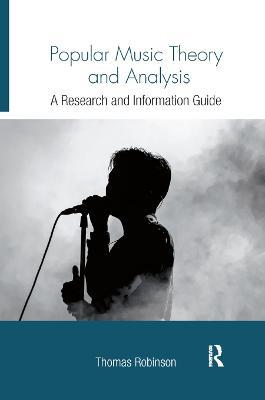 Popular Music Theory and Analysis: A Research and Information Guide - Thomas Robinson - cover