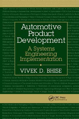 Automotive Product Development: A Systems Engineering Implementation - Vivek D. Bhise - cover