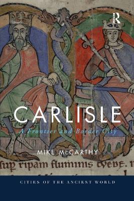 Carlisle: A Frontier and Border City - Mike McCarthy - cover