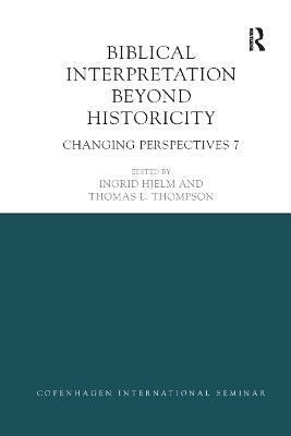 Biblical Interpretation Beyond Historicity: Changing Perspectives 7 - cover