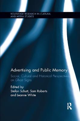Advertising and Public Memory: Social, Cultural and Historical Perspectives on Ghost Signs - cover