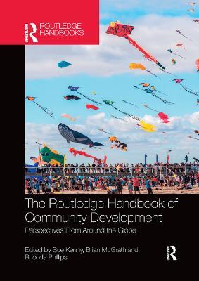 The Routledge Handbook of Community Development: Perspectives from Around the Globe - cover