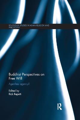 Buddhist Perspectives on Free Will: Agentless Agency? - cover