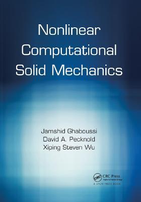 Nonlinear Computational Solid Mechanics - Jamshid Ghaboussi,David A. Pecknold,Xiping Steven Wu - cover