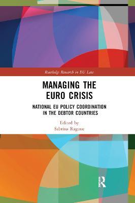 Managing the Euro Crisis: National EU policy coordination in the debtor countries - cover