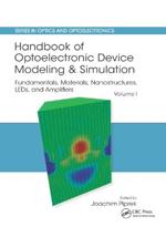Handbook of Optoelectronic Device Modeling and Simulation: Fundamentals, Materials, Nanostructures, LEDs, and Amplifiers, Vol. 1