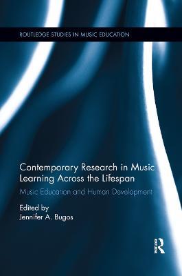 Contemporary Research in Music Learning Across the Lifespan: Music Education and Human Development - cover