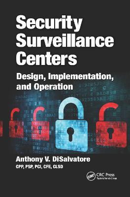 Security Surveillance Centers: Design, Implementation, and Operation - Anthony V. DiSalvatore - cover