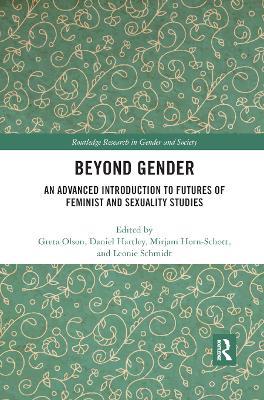 Beyond Gender: An Advanced Introduction to Futures of Feminist and Sexuality Studies - cover