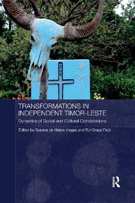 Transformations in Independent Timor-Leste: Dynamics of Social and Cultural Cohabitations - cover