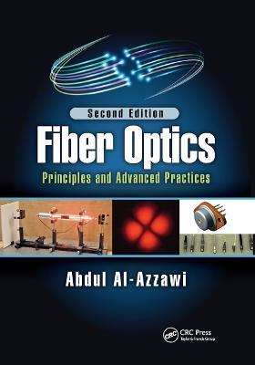 Fiber Optics: Principles and Advanced Practices, Second Edition - Abdul Al-Azzawi - cover