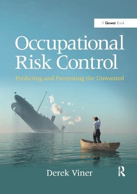 Occupational Risk Control: Predicting and Preventing the Unwanted - Derek Viner - cover