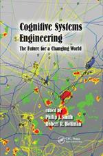Cognitive Systems Engineering: The Future for a Changing World