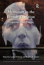 Mysticism in the French Tradition: Eruptions from France